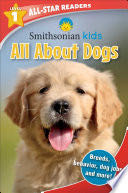 Smithsonian All-Star Readers: All About Dogs Level 1