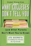 What Colleges Don’t Tell You, (and Other Parents Don’t Want You to Know)