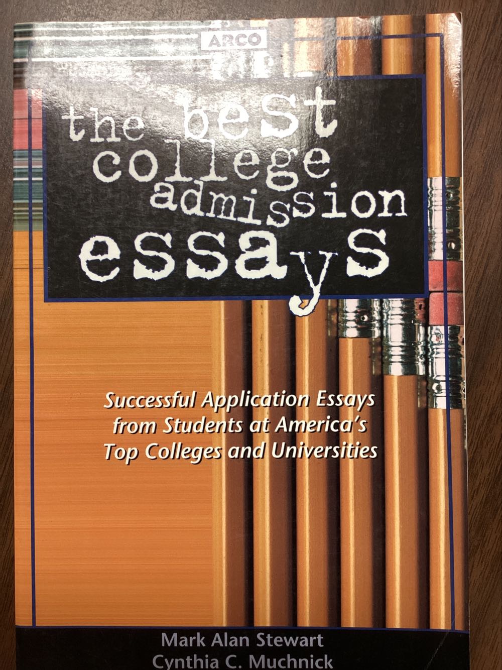 Best College Admission Essays: Successful Application Essays from Students at America’s Top Colleges and Universities
