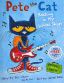 Pete the Cat: Rocking in My School Shoes