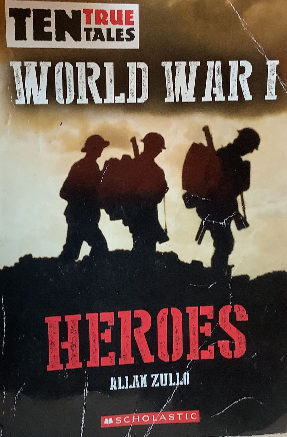 Ten True Tales: World War I Heros