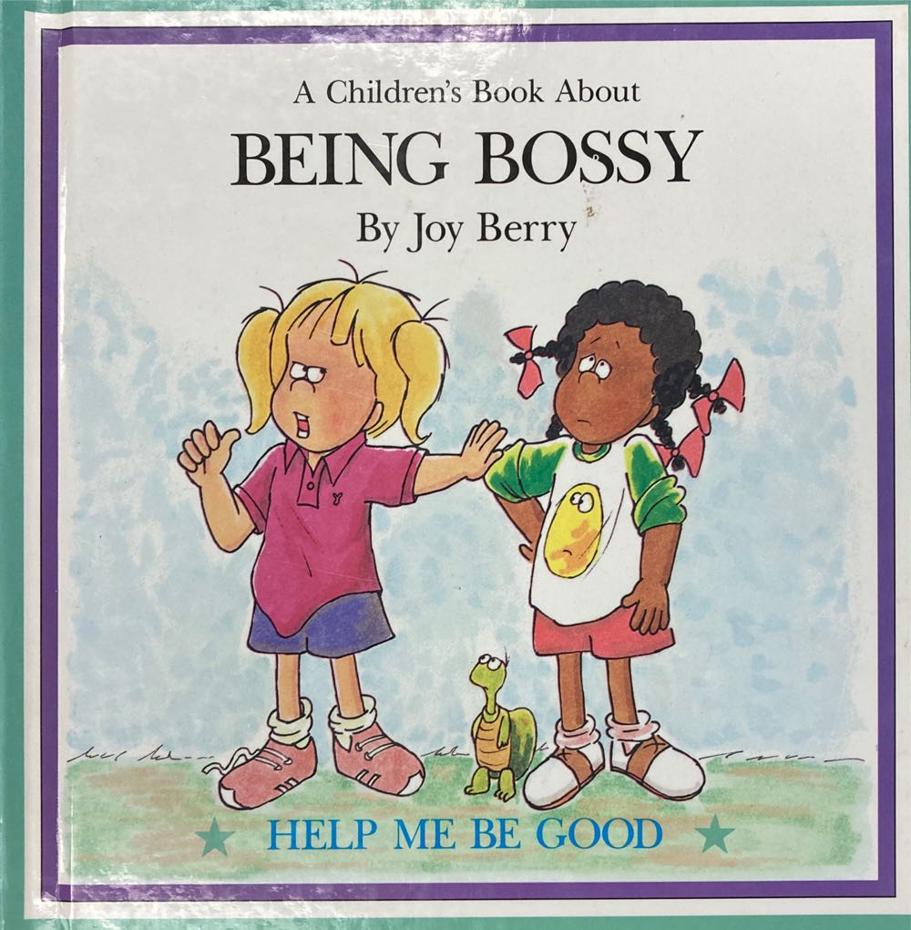 A Childrens Book About Being Bossy