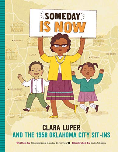 Someday Is Now: Clara Luper And The 1958 Oklahoma Sit-Ins