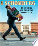 Schomburg: El Hombre Que Cero Biblioteca (Schomburg  The Man Who Built A Library)