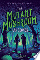 The Mutant Mushroom Takeover