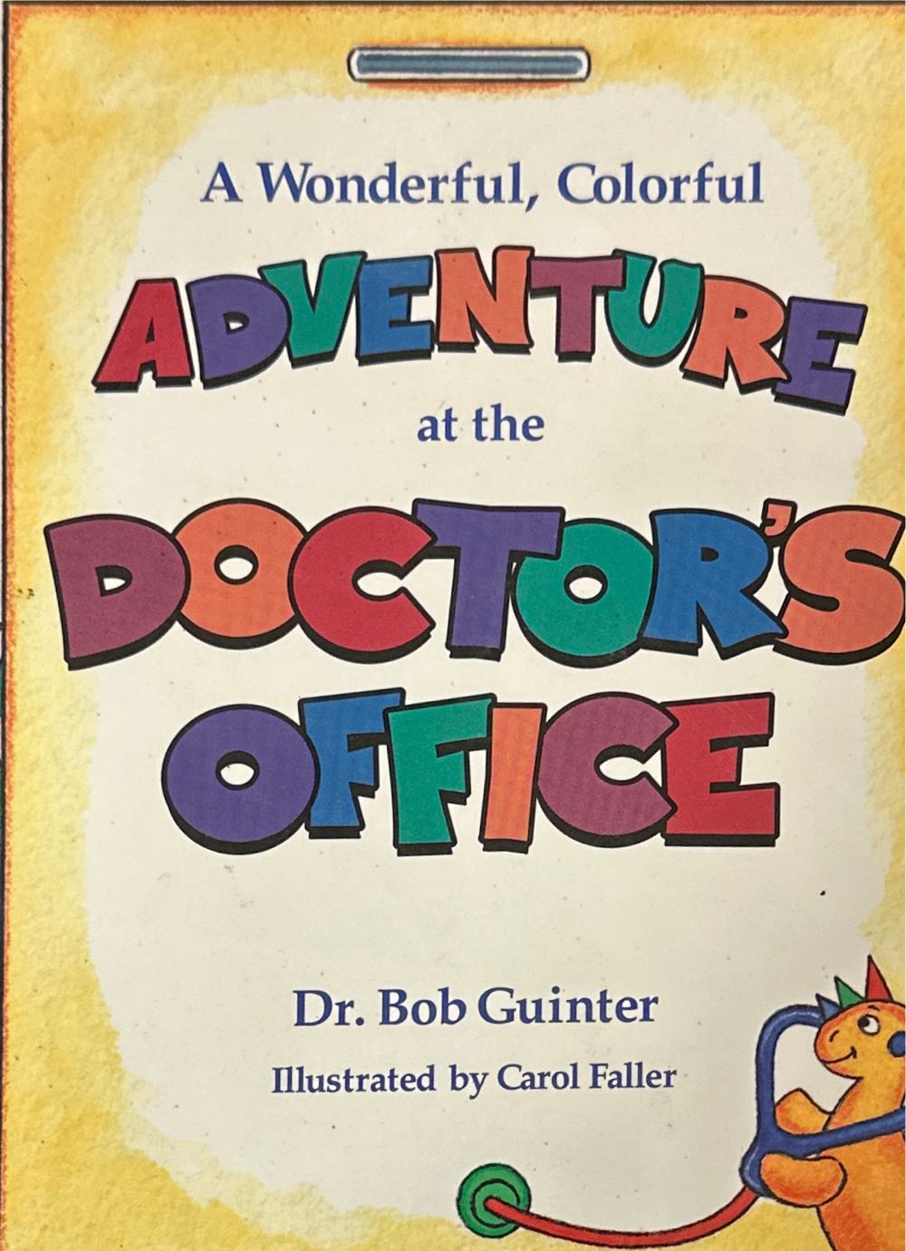 A Wonderful, Colorful Adventure at the Doctor’s Office - Bob Guinter (FamilyFinds) book collectible [Barcode 9781890651077] - Main Image 1