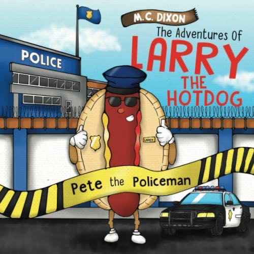 The Adventures Of Larry The Hot Dog: Pete The Policeman