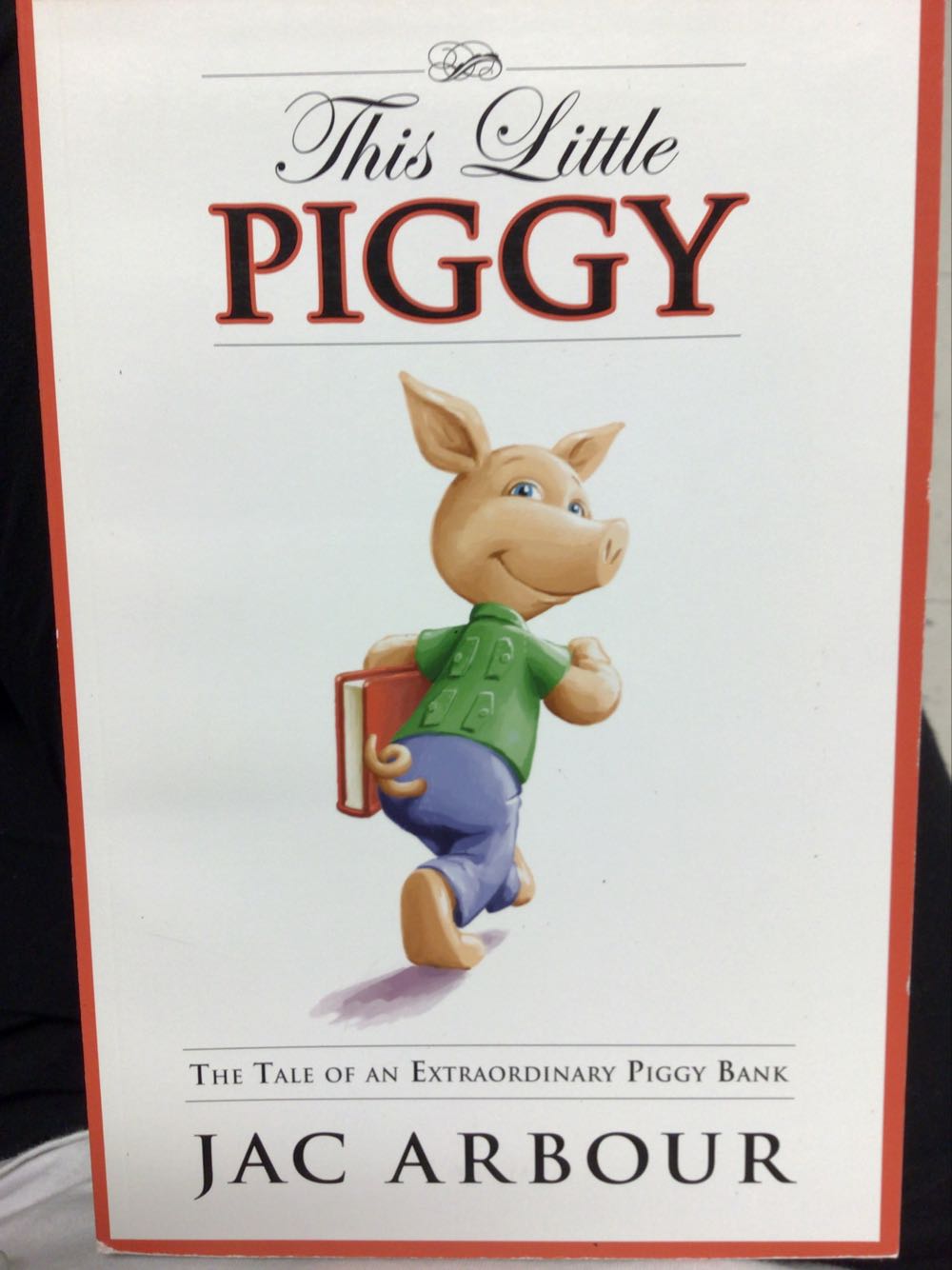 This Little Piggy - Jac Arbour book collectible [Barcode 9780989892728] - Main Image 1