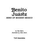 Benito Juárez, Hero of Modern Mexico - Rae Bains (Troll Communications) book collectible [Barcode 9780816728268] - Main Image 1