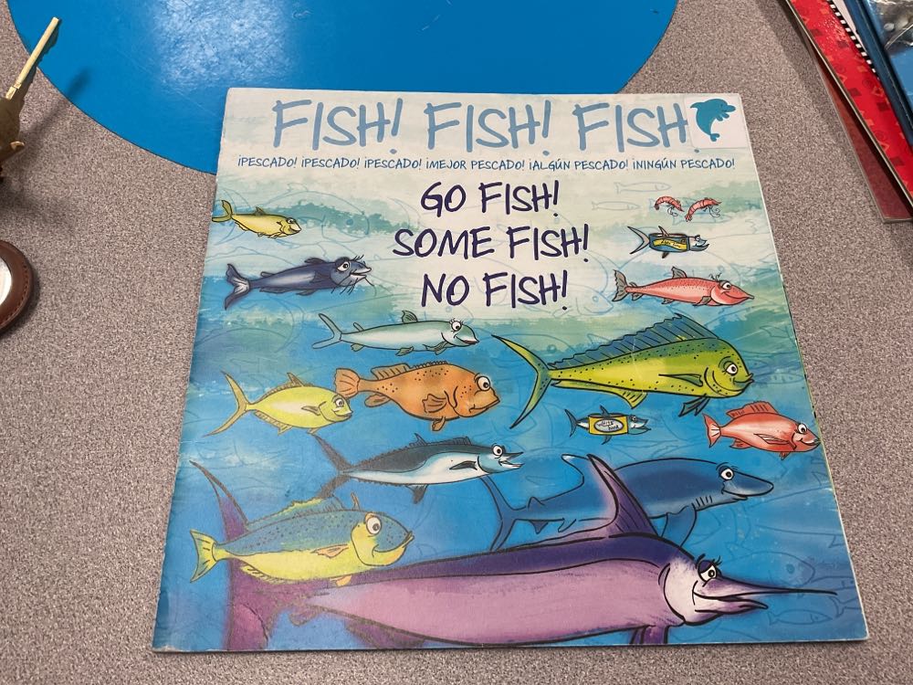 Fish! Fish! Fish! Go Fish! Some Fish! No Fish!