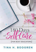 180 Days of Self-care for Busy Educators - Tina Boogren (Solution Tree) book collectible [Barcode 9781949539271] - Main Image 1