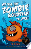 The SeaQuel: My Big Fat Zombie Goldfish