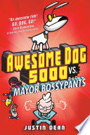 Awesome Dog 5000 vs. Mayor Bossypants (Book 2)