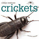 Creepy Creatures: Crickets