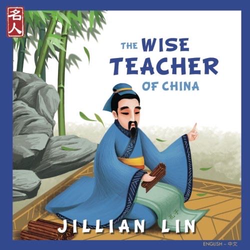 The Wise Teacher Of China: The Story Of Confucius In English And Chinese Heroes Of China