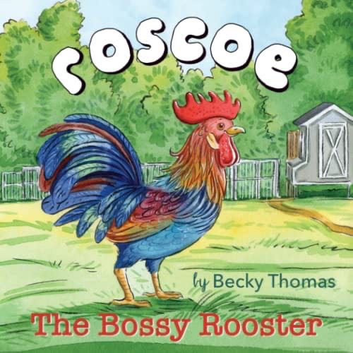 Roscoe The Bossy Rooster