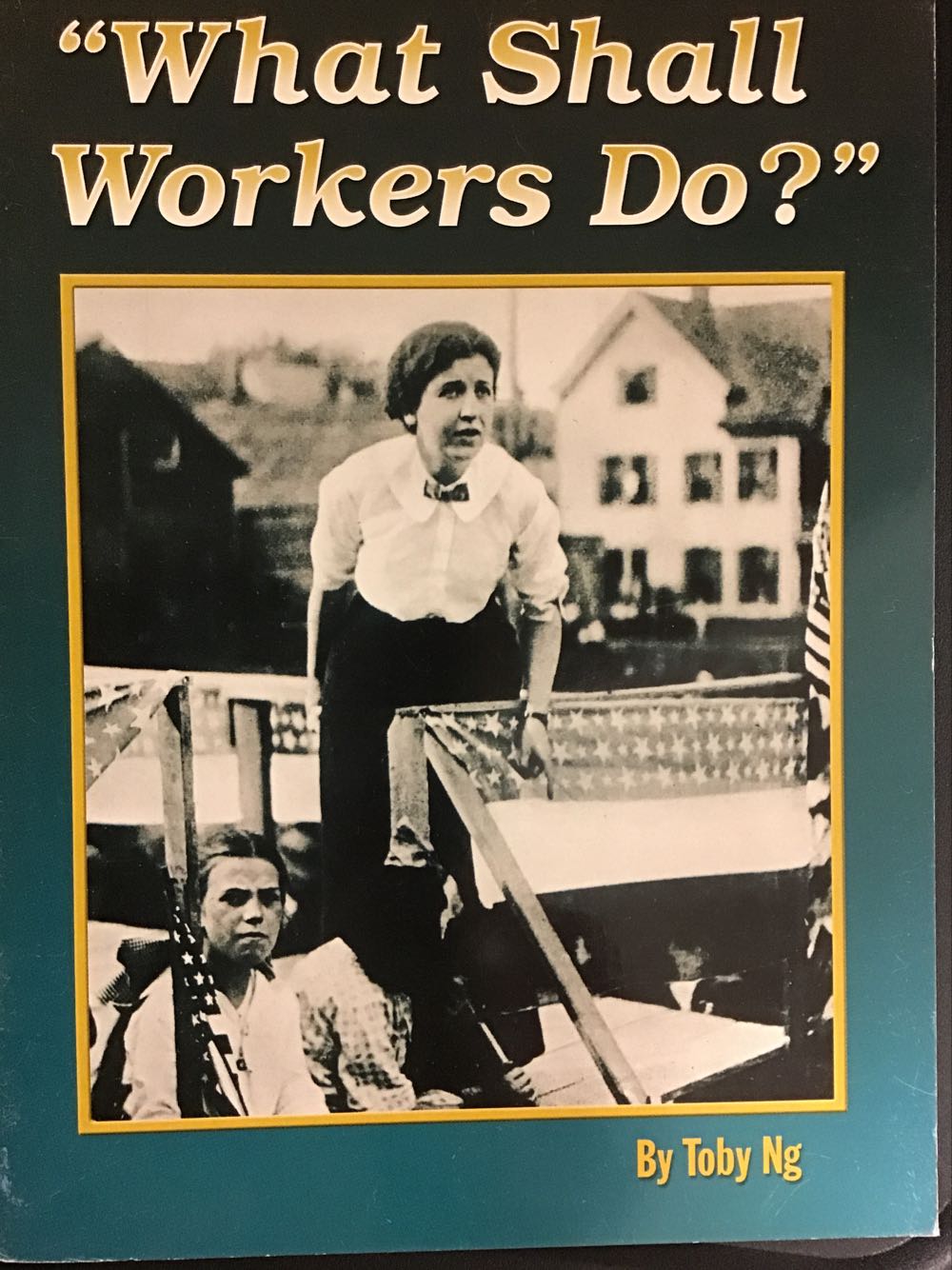 What Shall Workers Do?