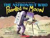 The Astronaut Who Painted Moon - Dean Robbins book collectible [Barcode 9781338752458] - Main Image 1