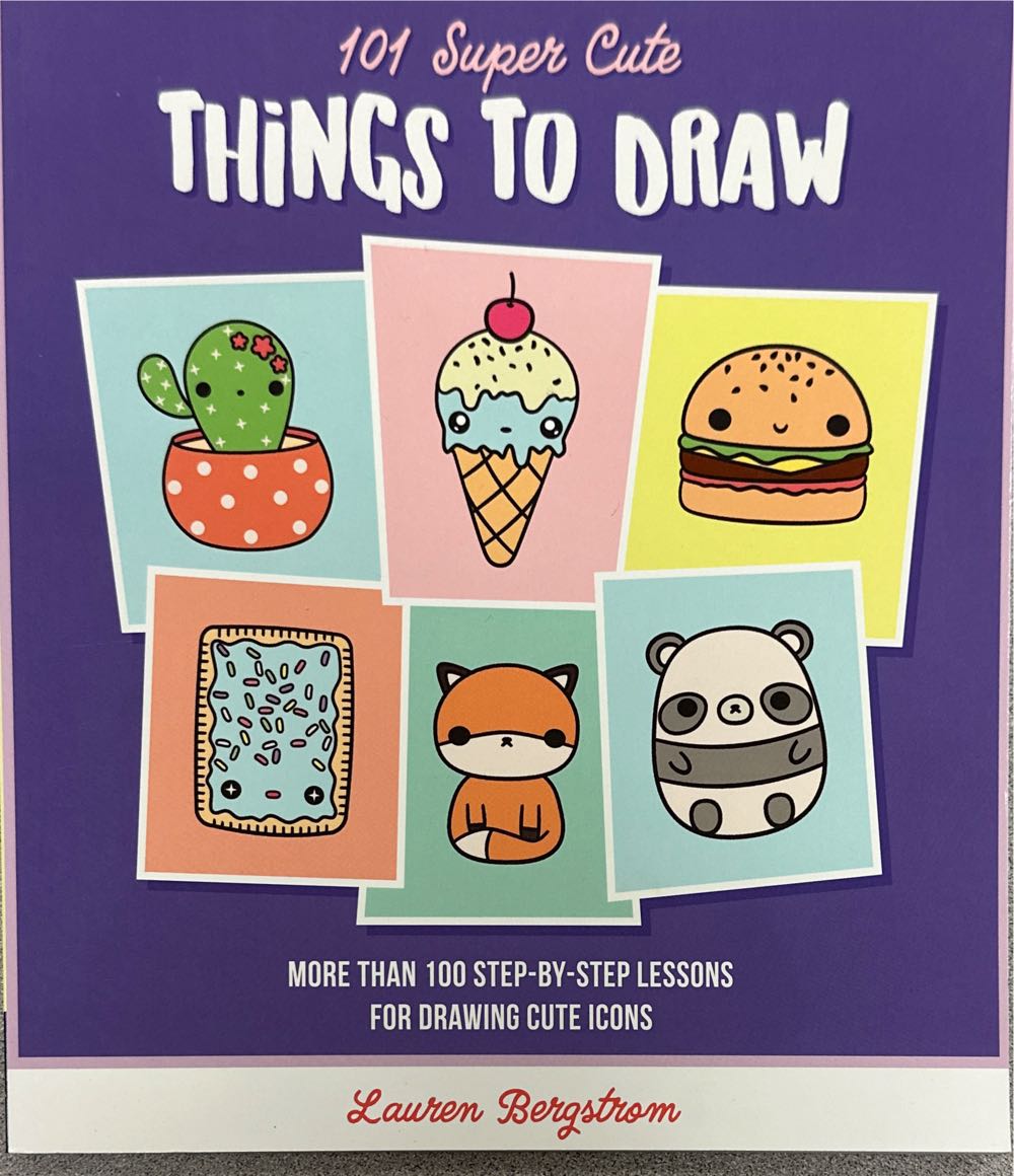 101 Super Cute Things To Draw - Lauren Bergstrom book collectible [Barcode 9780760380604] - Main Image 1