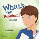 What’s the Problem?