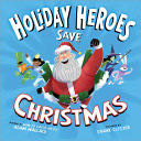 The Holiday Heroes Save Christmas