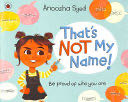 That’s Not My Name!