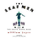 The Leaf Men and the Brave Good Bugs