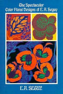 The Spectacular Color Floral Designs of E.A. Séguy