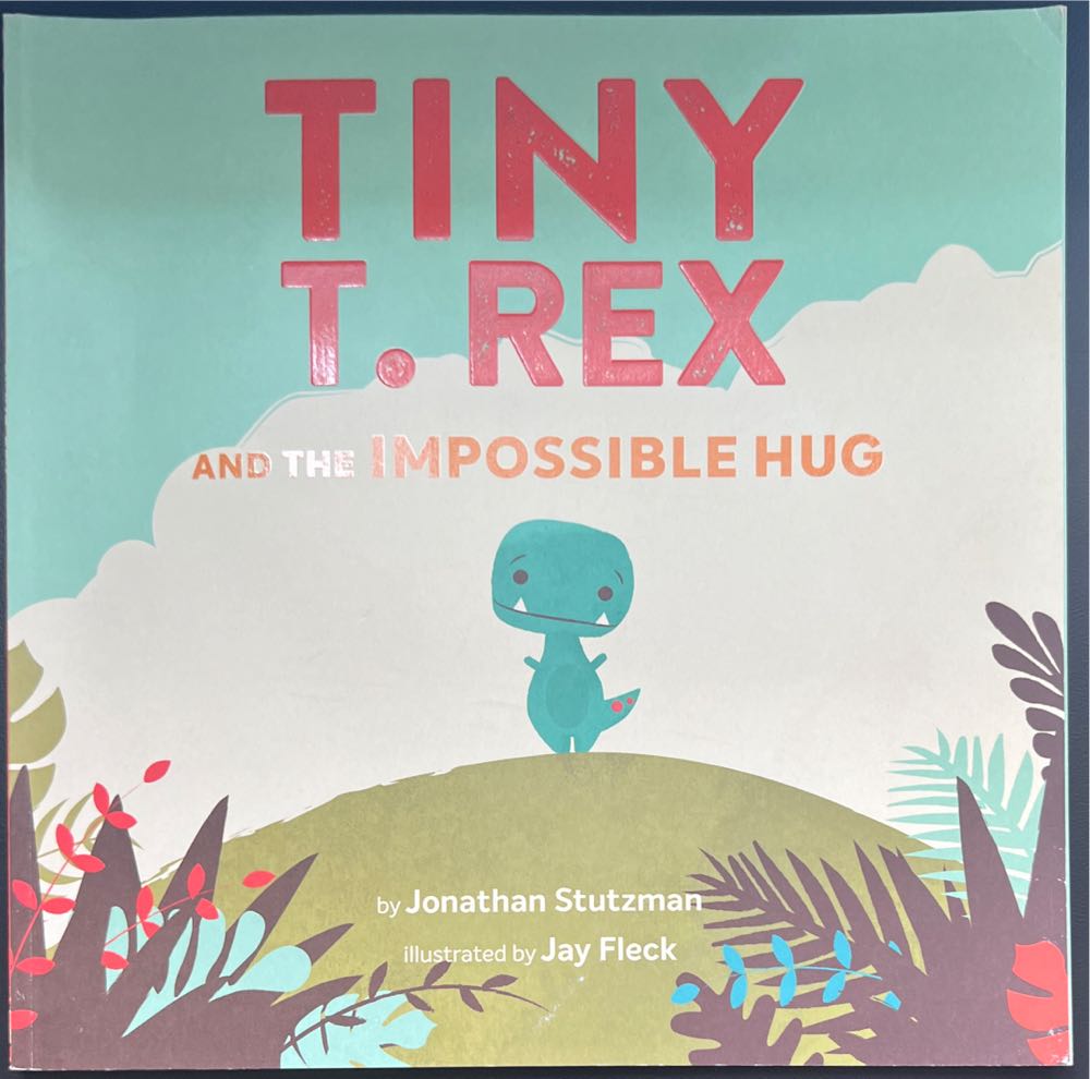 Tiny T. REX and the impossible hug