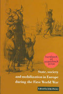 State, Society and Mobilization in Europe during the First World War