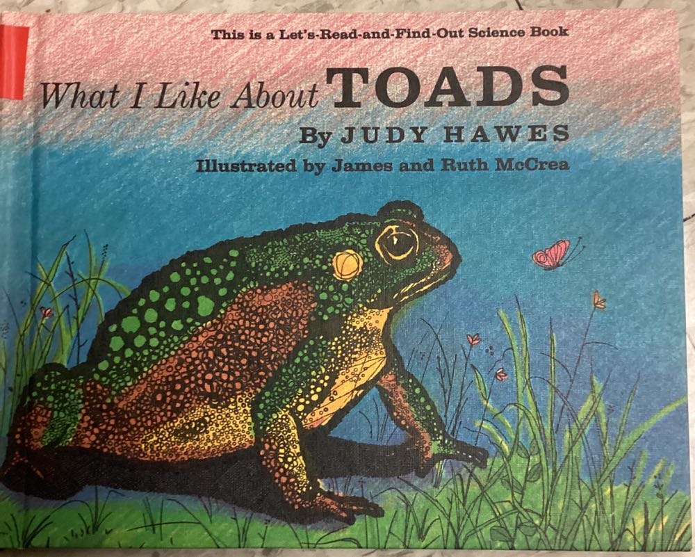 What I Like About TOADS By Judy Hawes