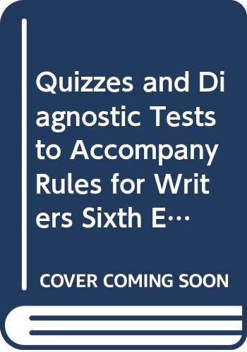 Quizzes And Diagnostic Tests To Accompany Rules For Writers Sixth Edition