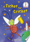A Ticket for Cricket - Molly Coxe (Random House Books for Young Readers) book collectible [Barcode 9780525645467] - Main Image 1