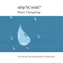 Skɬp’lk’mitkw / Water Changeling - Harron Hall (Theytus Books) book collectible [Barcode 9781926886664] - Main Image 1