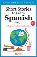 Short Stories to Learn Spanish, Vol. 1 - Blanca Eugenia Pelayo book collectible [Barcode 9781672402545] - Main Image 1