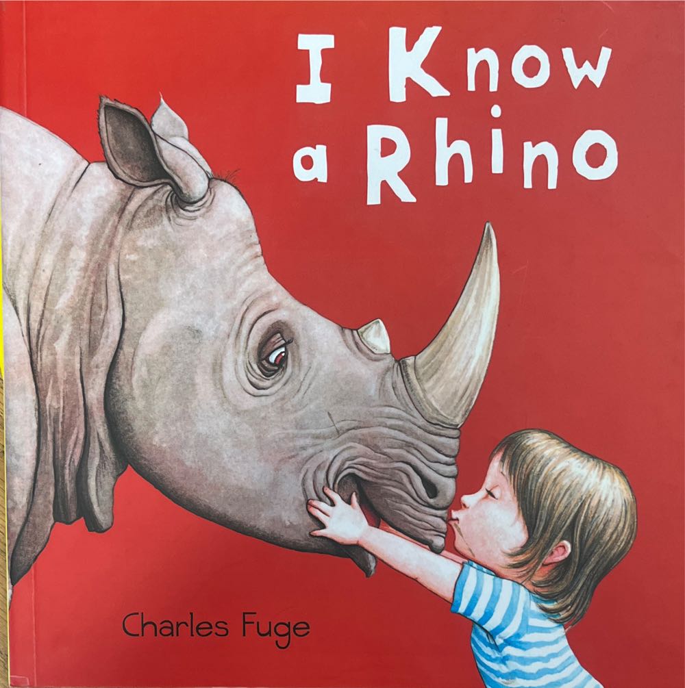 I Know A Rhino - Charles Fuge book collectible [Barcode 9781427009326] - Main Image 1