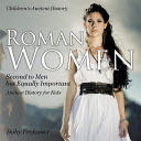 Roman Women - Baby Professor (Baby Professor (Education Kids)) book collectible [Barcode 9781541913301] - Main Image 1