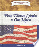 From Thirteen Colonies to One Nation