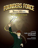 Founders Force Thomas Jefferson: Truth Jotter and Free Speech - Kyle Mcelhaney (Mascot Books) book collectible [Barcode 9781631770784] - Main Image 1