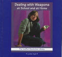 Dealing with Weapons at School and at Home - Lorelei Apel (Powerkids Press) book collectible [Barcode 9780823923274] - Main Image 1