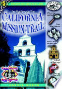 The Mystery on the California Mission Trail - Carole Marsh (Gallopade International) book collectible [Barcode 9780635016584] - Main Image 1