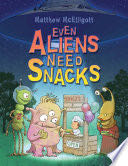 Even Aliens Need Snacks - Matthew Mcelligott (Bloomsbury Publishing USA) book collectible [Barcode 9780802736529] - Main Image 1
