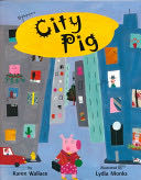 City Pig - Karen Wallace (Orchard (NY)) book collectible [Barcode 9780531302521] - Main Image 1