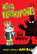 King Flashypants and the Evil Emperor - Andy Riley (Henry Holt Books For Young Readers) book collectible [Barcode 9781627798099] - Main Image 1