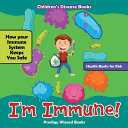 I’m Immune! How Your Immune System Keeps You Safe - Health Books for Kids - Children’s Disease Books - Prodigy Wizard (Prodigy Wizard Books) book collectible [Barcode 9781683239888] - Main Image 1
