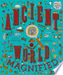 Ancient World Magnified