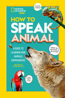 How to Speak Animal - Aubre Andrus (National Geographic Kids) book collectible [Barcode 9781426372391] - Main Image 1