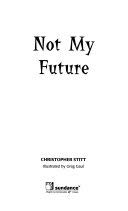 Not My Future