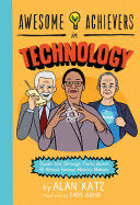 Awesome Achievers in Technology - Alan Katz (Running Press Kids) book collectible [Barcode 9780762463367] - Main Image 1
