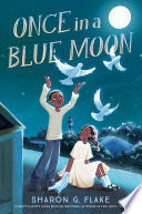 Once in a Blue Moon - Sharon G. Flake (Knopf Books for Young Readers) book collectible [Barcode 9780593480984] - Main Image 1